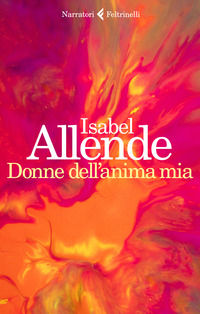 Donne dell'anima mia Allende Isabel classici stranieri