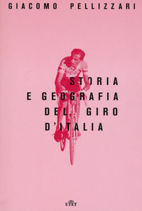Storia e geografia del Giro d'Italia. Con e-book. Con Contenuto digitale per download e ac