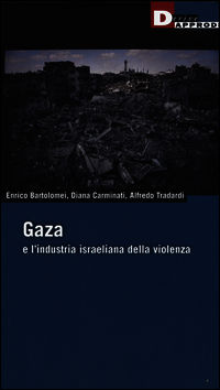 Gaza e l'industria israeliana della violenza